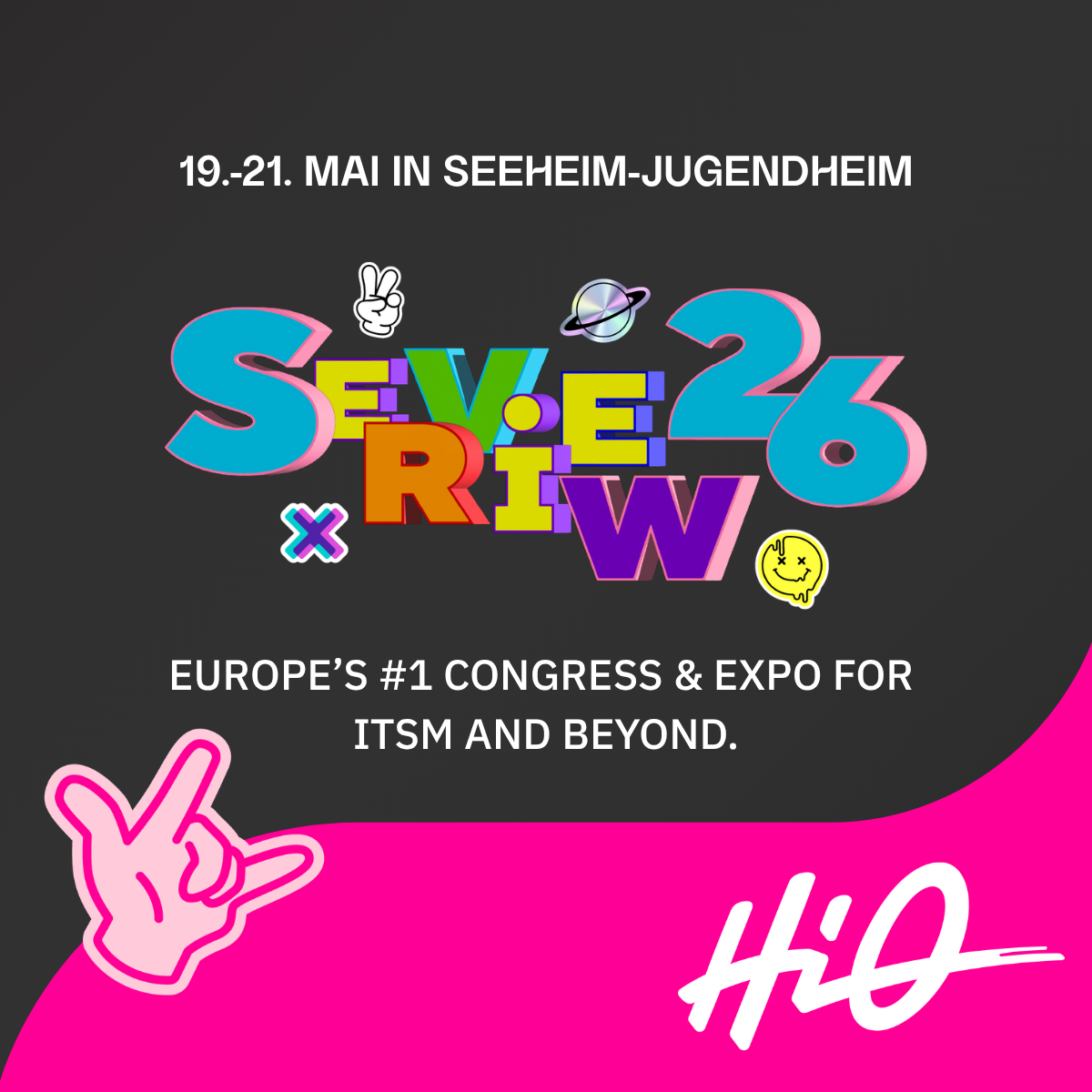 Graphic announcing HiQ’s participation at SERVIEW Summit 2026: 19–21 May in Seeheim-Jugenheim, Europe’s #1 Congress & Expo for ITSM and beyond. The colorful SERVIEW26 logo in a 90s-inspired style is shown in the center, with the HiQ logo at the bottom right.